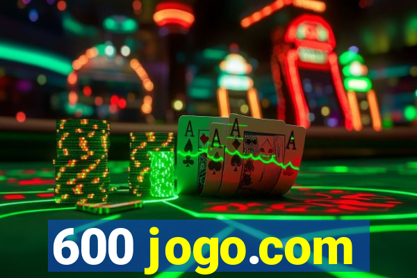 600 jogo.com